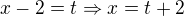 $ x-2=t \Rightarrow x=t+2$
