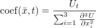 $\mathrm{coef}(\bar{x},t)=\frac{U_{t}}{\sum_{i=1}^{3}\frac{\partial^{2} U}{\partial x_{i}^{2}}}$