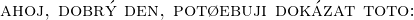 $\textsc{ahoj, dobr� den, pot�ebuji dok�zat toto:}$