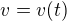 $v=v(t)$