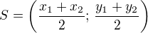 $S=\left(\frac{x_1+x_2}{2};\,\frac{y_1+y_2}{2}\right)$