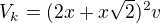 $V_k=(2x+x\sqrt 2)^2v$