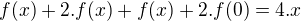$f(x) + 2.f(x) + f(x) + 2.f(0) = 4.x$