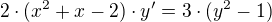 $2\cdot (x^{2}+x-2)\cdot y'=3\cdot (y^{2}-1)$