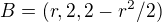 $B=(r,2,2-r^2/2)$