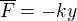 $\overline{F}=-ky$