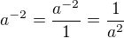 $a^{-2}=\frac{a^{-2}}{1}=\frac{1}{a^2}$