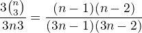 $\frac{3{n\choose3}}{3n\choose3}=\frac{(n-1)(n-2)}{(3n-1)(3n-2)}$
