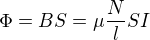 $\Phi =BS=\mu \frac{N}{l}SI$