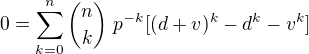 $0=\sum_{k=0}^n {n\choose k}� p^{-k}[(d +v)^{k}-d^{k}- v^{k}]$