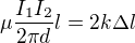 $\mu\frac{I_1I_2}{2\pi d}l=2k\Delta l$
