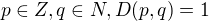 $p \in Z, q \in N, D(p, q) = 1$