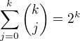 $\sum_{j=0}^k{k\choose j}=2^k$