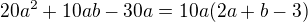 $20a^2+10ab-30a=10a(2a+b-3)$