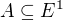 $A\subseteq E^{1}$
