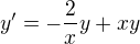 $y' = -\frac{2}{x}y +xy$