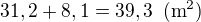 $31,2+8,1=39,3 \enspace (\text{m}^2)$
