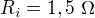 $R_i=1,5\ \Omega$