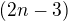 $(2n-3)$