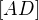 $[AD]$
