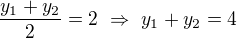 $\frac{y_1+y_2}2=2\ \Rightarrow\ y_1+y_2=4$