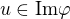 $u \in \mathrm{Im}\varphi$