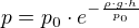 $p= p_0 \cdot e^{ -\frac{\rho\cdot g\cdot h}{p_0}}$