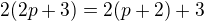 $2(2p+3)=2(p+2)+3$