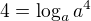 $4=\log_{a}a^4$