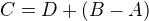 $C=D+(B-A)$