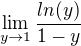 $\lim_{y\to1}\frac{ln(y)}{1-y}$