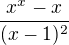 $\frac {x^x-x}{(x-1)^2}$
