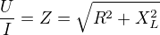 $\frac UI=Z=\sqrt{R^2+X_L^2}$