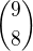 ${9\choose 8}$