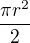 $\frac{\pi r^{2}}{2}$