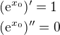$(\mathrm{e}^{x_{0}})'=1\nl (\mathrm{e}^{x_{0}})''=0$