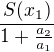 $\frac{S(x_1)}{1+\frac{a_2}{a_1}}$