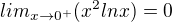 $lim_{x\rightarrow0^+}(x^2lnx)=0$