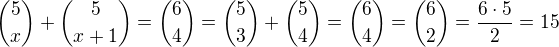 ${5\choose x} + {5\choose x+1} ={6\choose 4}={5\choose 3} + {5\choose 4} ={6\choose 4}={6\choose 2}=\frac{6\cdot 5}{2}=15$