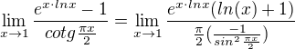 $\lim_{x\to1}\frac{e^{x\cdot lnx}-1}{cotg \frac{\pi x}{2}}=\lim_{x\to1}\frac{e^{x\cdot lnx}(ln(x)+1)}{\frac{\pi }{2}(\frac{-1}{sin^{2}\frac{\pi x}{2}})}$