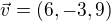 $\vec{v}=(6,-3,9)$