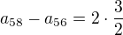 $a_{58}-a_{56} = 2 \cdot \frac{3}{2}$