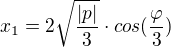 $x_1=2\sqrt{\frac{\left | p \right |}{3}}\cdot cos( \frac{\varphi}{3})$