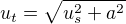 $u_t=\sqrt{u_s^2+a^2}$