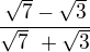 $\frac{\sqrt{7} - \sqrt{3}} {\sqrt{7}� +\sqrt{3}}$