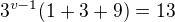 $3^{v-1}(1+3+9)=13$