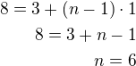 $8=3+(n-1)\cdot 1\\8=3+n-1\\n=6$
