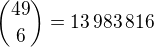 ${49\choose6}=13\,983\,816$