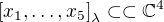 $\left[x_1,\dots,x_5\right]_\lambda\subset \subset \mathbb{C}^4$