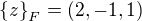 $\{z\}_F = (2, -1, 1)$